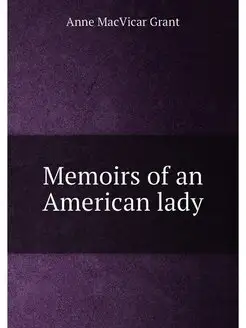 Memoirs of an American lady