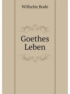 Goethes Leben