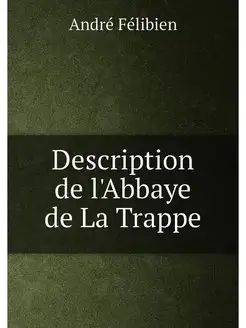 Description de l'Abbaye de La Trappe