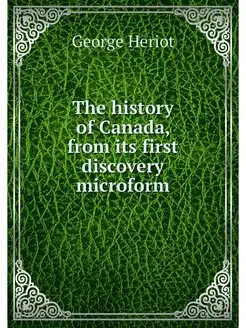 The history of Canada, from its first