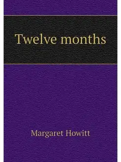 Twelve months