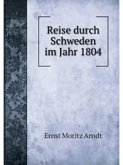 Reise durch Schweden im Jahr 1804