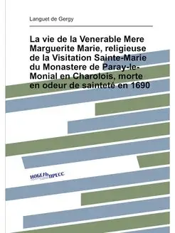 La vie de la Venerable Mere Marguerite Marie, religi