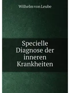 Specielle Diagnose der inneren Krankheiten