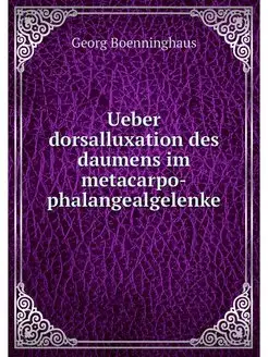 Ueber dorsalluxation des daumens im metacarpo-phalan