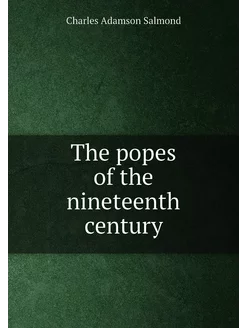 The popes of the nineteenth century