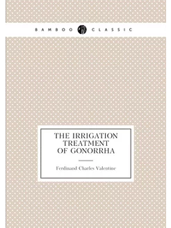 The irrigation treatment of gonorrha