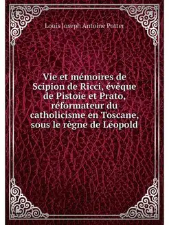 Vie et memoires de Scipion de Ricci