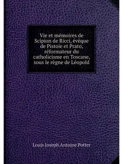 Vie et memoires de Scipion de Ricci