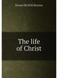 The life of Christ