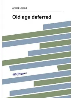 Old age deferred