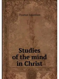 Studies of the mind in Christ