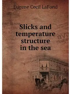 Slicks and temperature structure in the sea