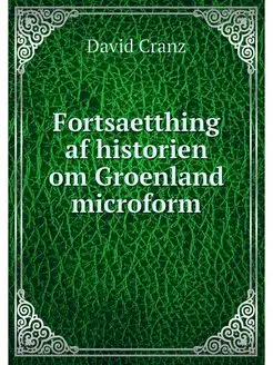 Fortsaetthing af historien om Groenla