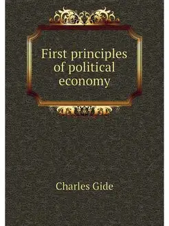 First principles of political economy