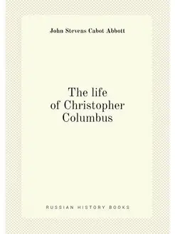 The life of Christopher Columbus