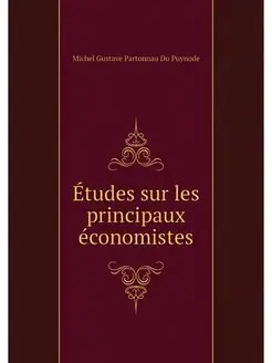 Etudes sur les principaux economistes