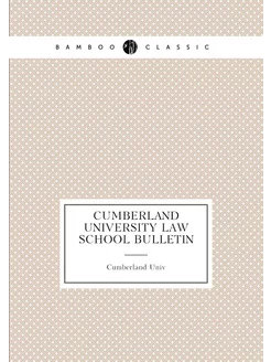 Cumberland University Law School Bulletin