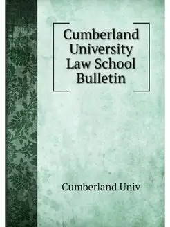 Cumberland University Law School Bulletin