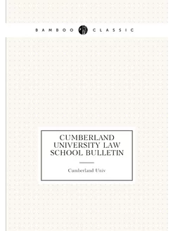 Cumberland University Law School Bulletin