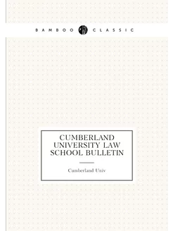 Cumberland University Law School Bulletin