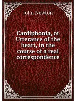 Cardiphonia, or Utterance of the hear