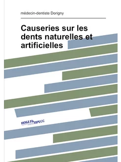 Causeries sur les dents naturelles et artificielles