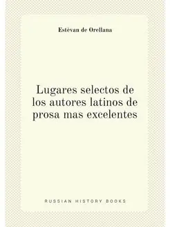 Lugares selectos de los autores latinos de prosa mas