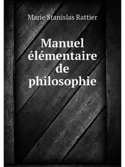 Manuel elementaire de philosophie