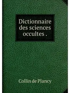 Dictionnaire des sciences occultes