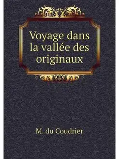 Voyage dans la vallee des originaux