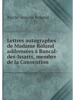 Lettres autographes de Madame Roland