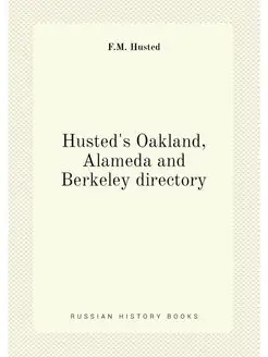 Husted's Oakland, Alameda and Berkele