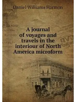 A journal of voyages and travels in t