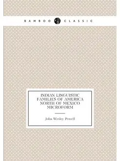 Indian linguistic families of America north of Mexic