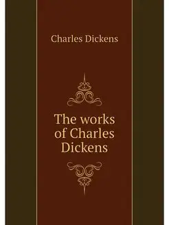 The works of Charles Dickens