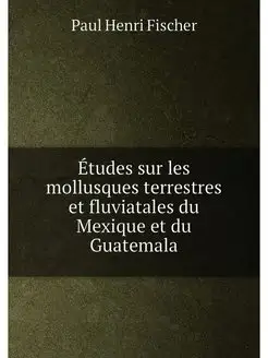 Etudes sur les mollusques terrestres