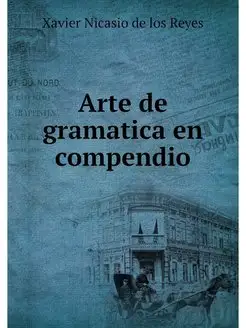 Arte de gramatica en compendio