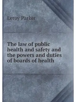 The law of public health and safety a