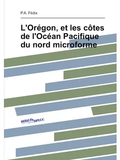 L'Orégon, et les côtes de l'Océan Pacifique du nord