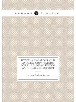 Hymns and carols, old and new (annotated), for the S