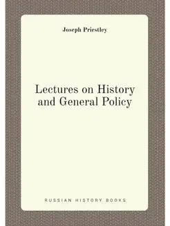 Lectures on History and General Policy