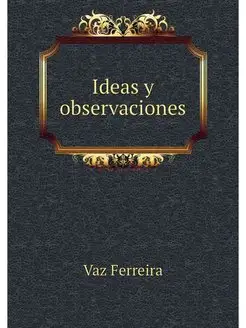 Ideas y observaciones