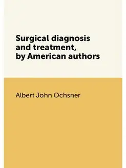 Surgical diagnosis and treatment, by