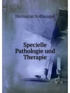 Specielle Pathologie und Therapie