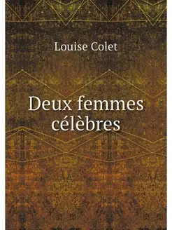 Deux femmes celebres