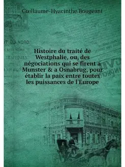 Histoire du traite de Westphalie, ou