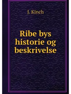 Ribe bys historie og beskrivelse