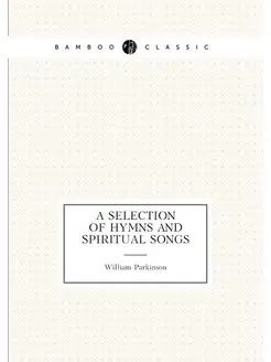 A Selection of hymns and spiritual songs