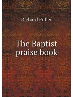 The Baptist praise book